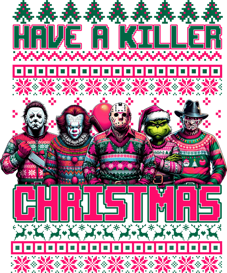 Have A Killer Christmas - Ready to Press DTF Transfers - Buy Bulk DTF