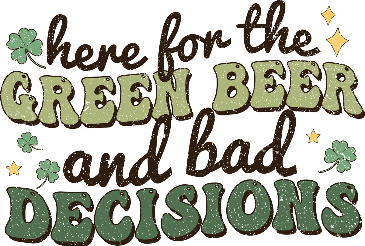 Here for the Green Beer and Bad Decisions Ready to Press DTF Transfer - Buy Bulk DTF