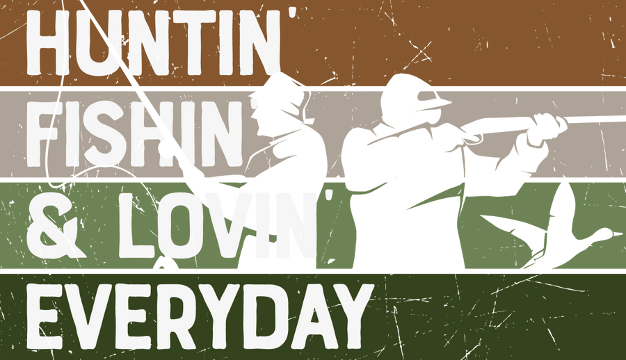 Huntin, Fishing _ Lovin Everyday - Ready To Press DTF Transfer - Buy Bulk DTF