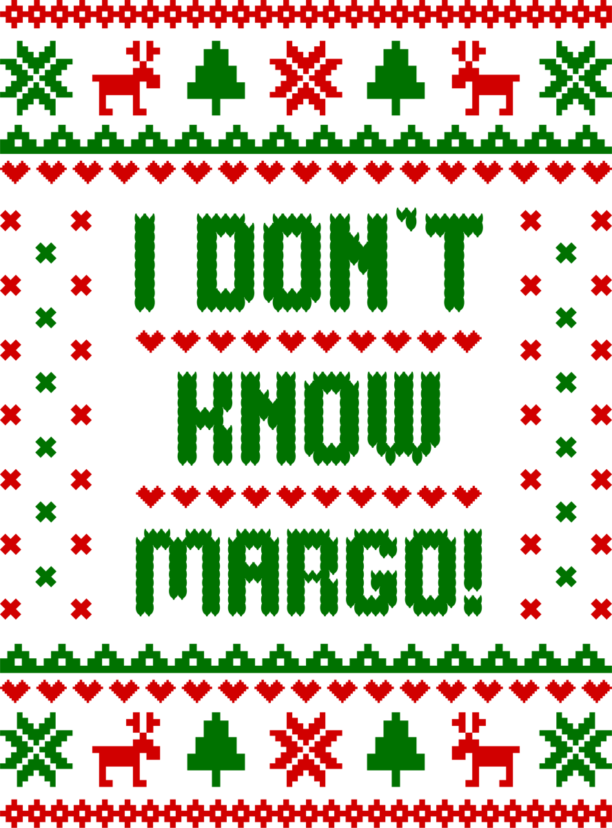 I Don't Know Margo Ready To Press DTF Transfer - Buy Bulk DTF