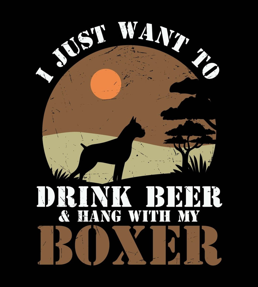 I Just Want to Drink Beer and Hang With My Boxer - Ready To Press DTF Transfer - Buy Bulk DTF
