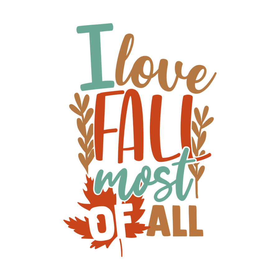 I Love Fall Most Of All - Ready To Press DTF Transfers - Buy Bulk DTF