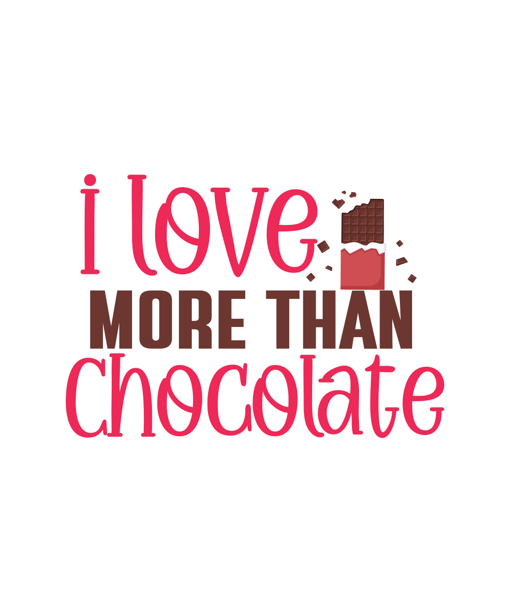 I love More Than Chocolate - Ready To Press DTF Transfer - Buy Bulk DTF