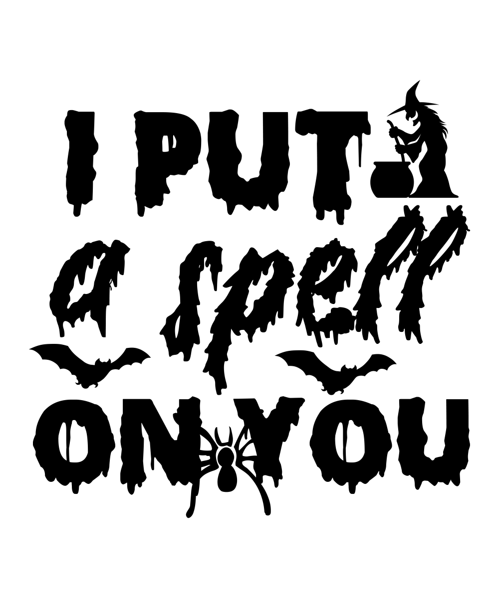 I Put A Spell On You - 01 Ready To Press DTF Transfer - Buy Bulk DTF