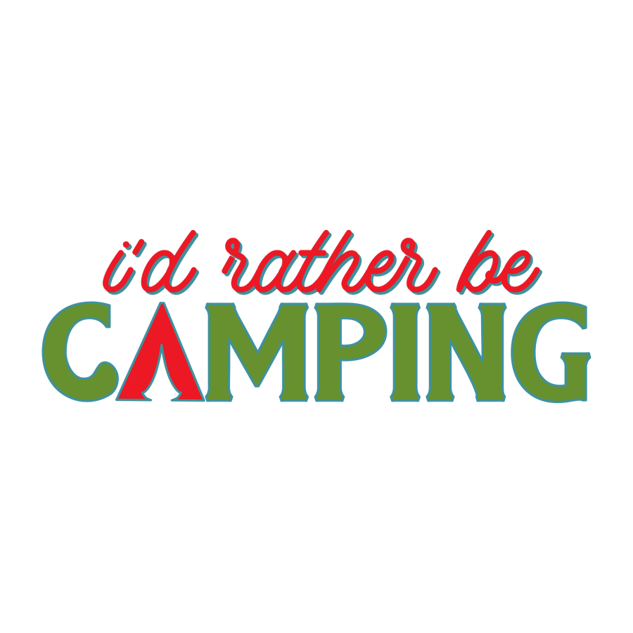I'd Rather Be Camping - Ready To Press DTF Transfers - Buy Bulk DTF