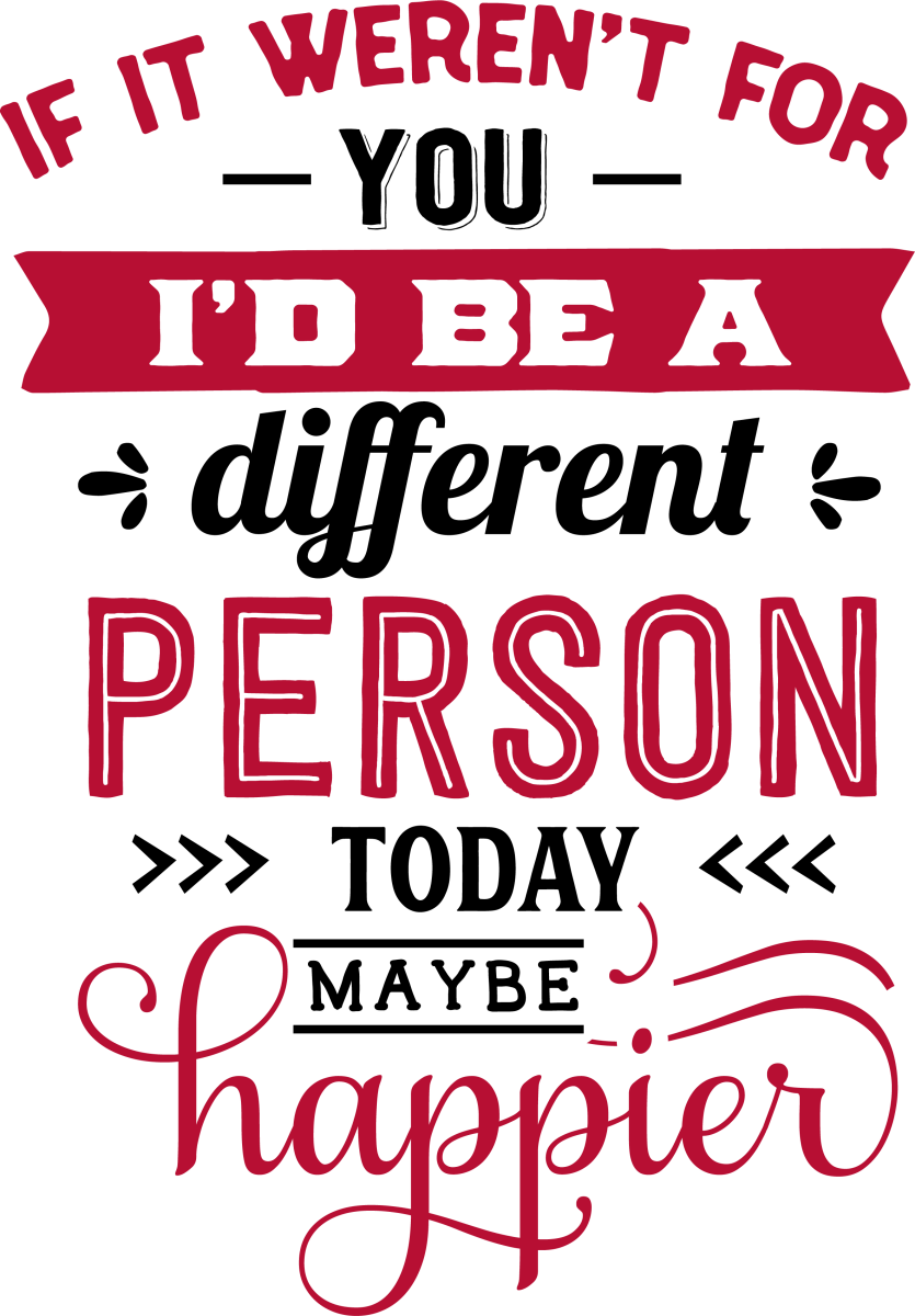 If It Weren_t For You - Ready To Press DTF Transfers - Buy Bulk DTF