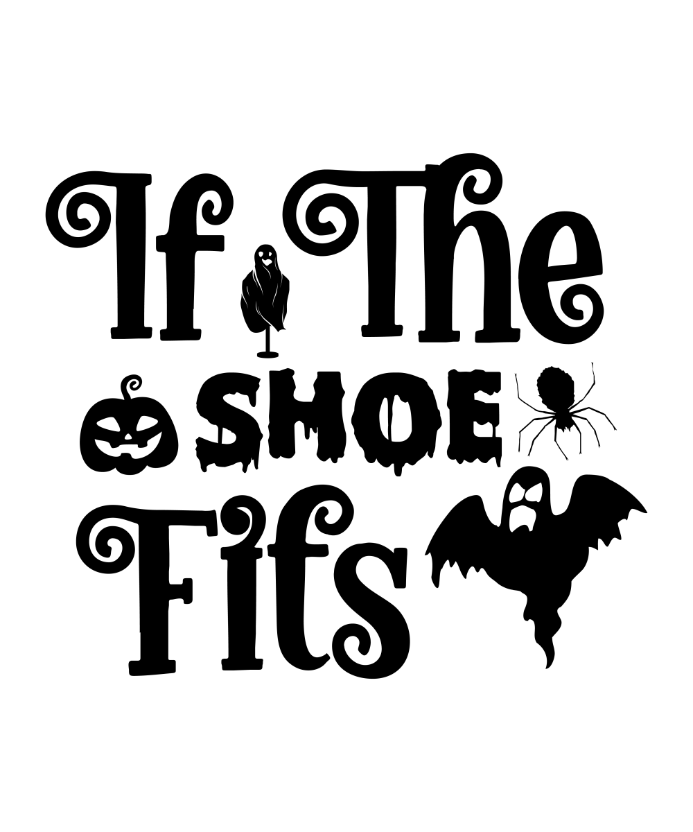 If The Shoe Fits - 01 Ready To Press DTF Transfer - Buy Bulk DTF