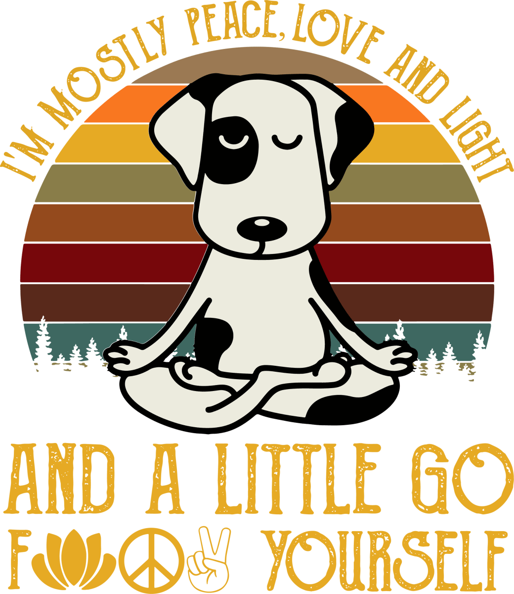 Im Mostly Peace Love And Light And A Little Go Fuck Yourself Dalmatian 2 Ready To Press DTF Transfer - Buy Bulk DTF