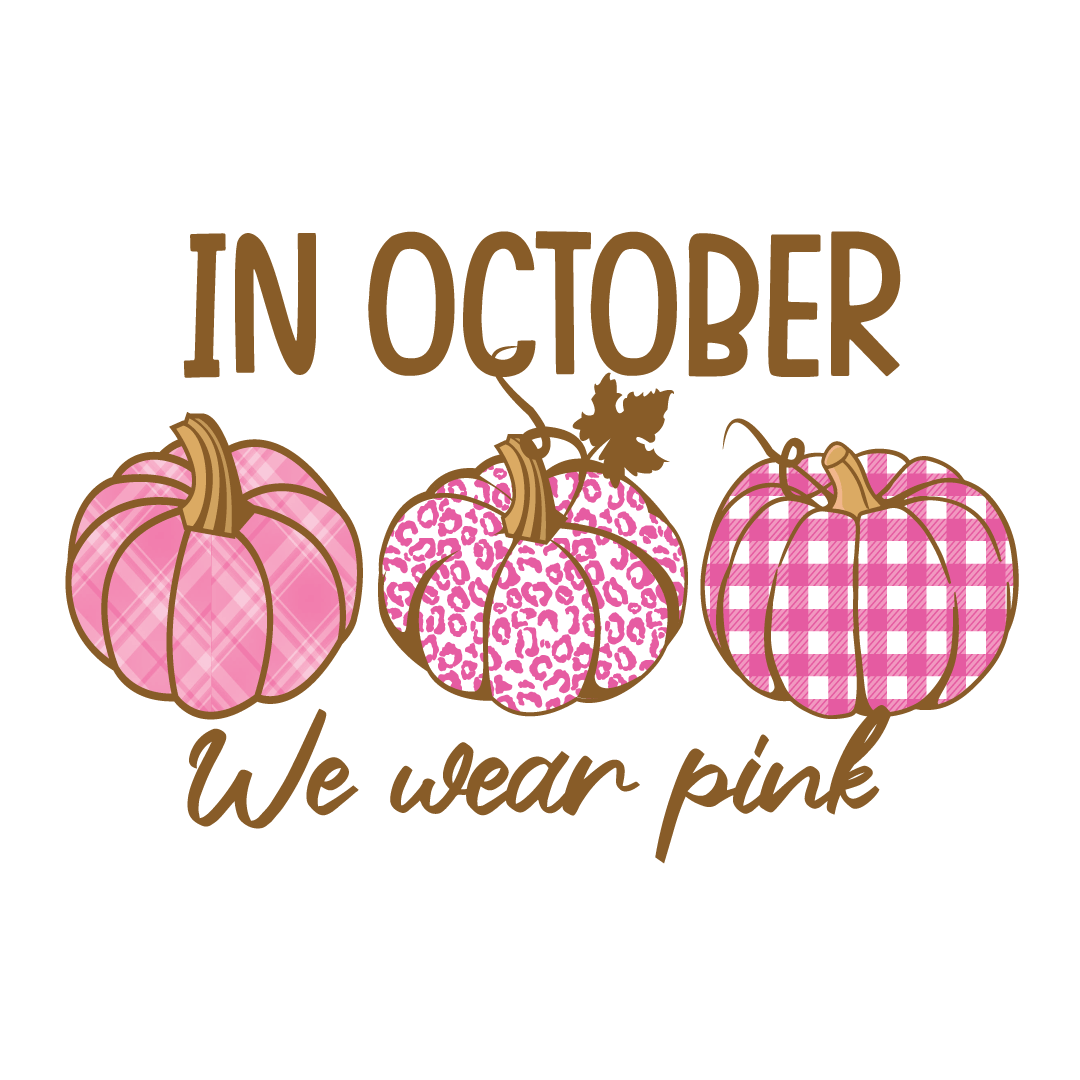 In october we wear. - Ready To Press DTF Transfers - Buy Bulk DTF