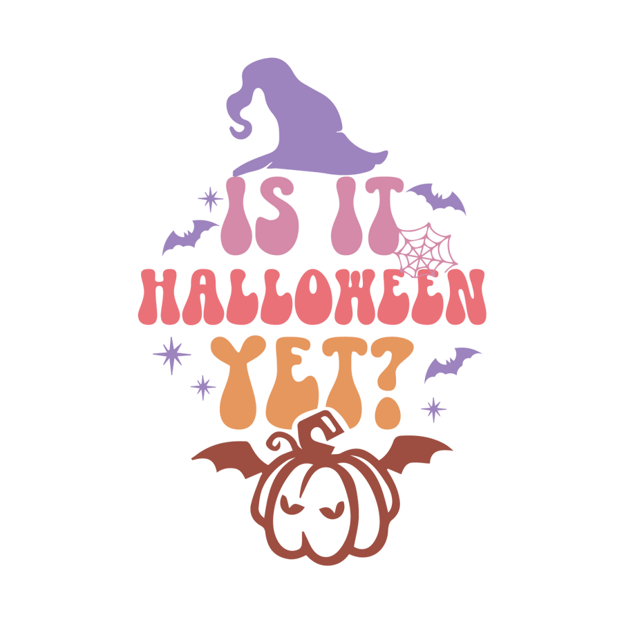 Is It Halloween Yet Ready To Press DTF Transfer - Buy Bulk DTF