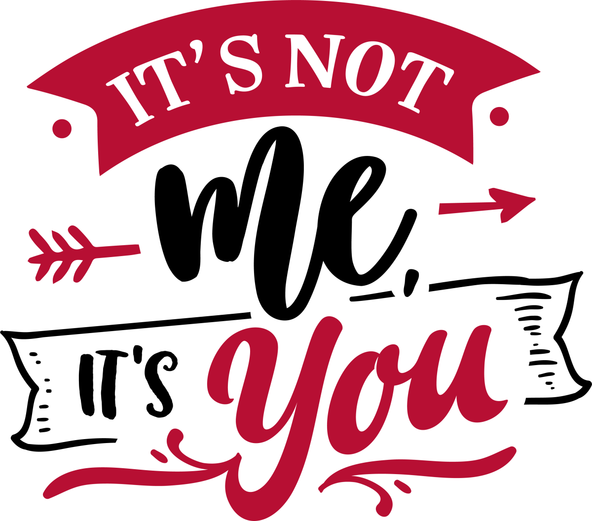 It_s not me It_s you - Ready To Press DTF Transfers - Buy Bulk DTF