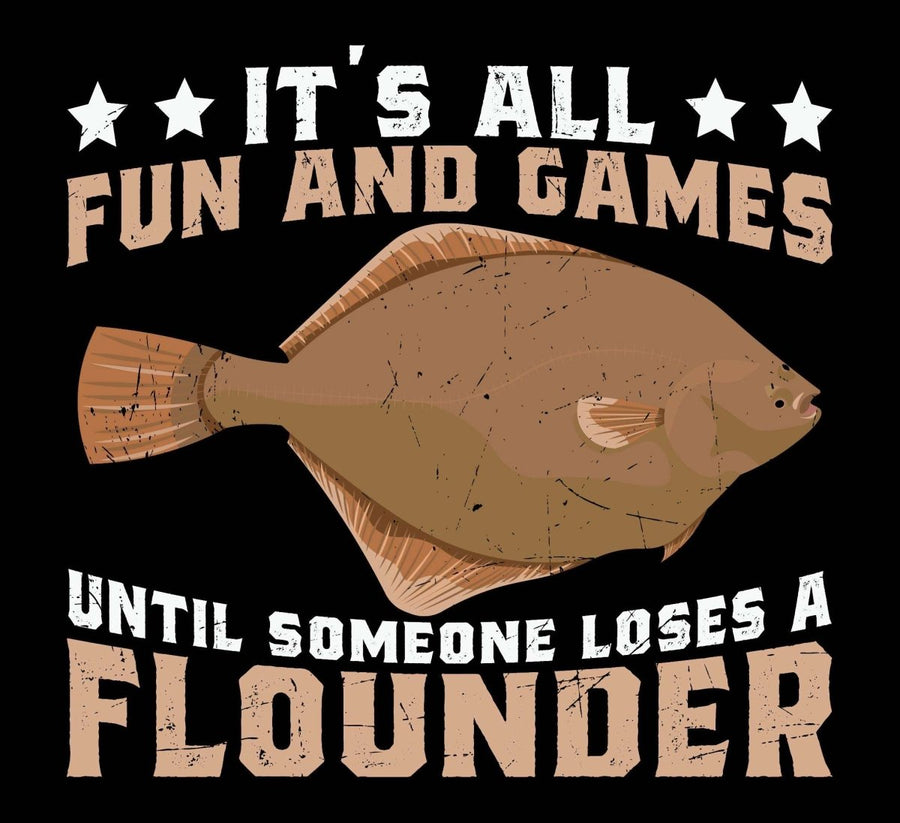 It's All Fun and Games Until Someone Loses A Flounder - Ready To Press DTF Transfer - Buy Bulk DTF