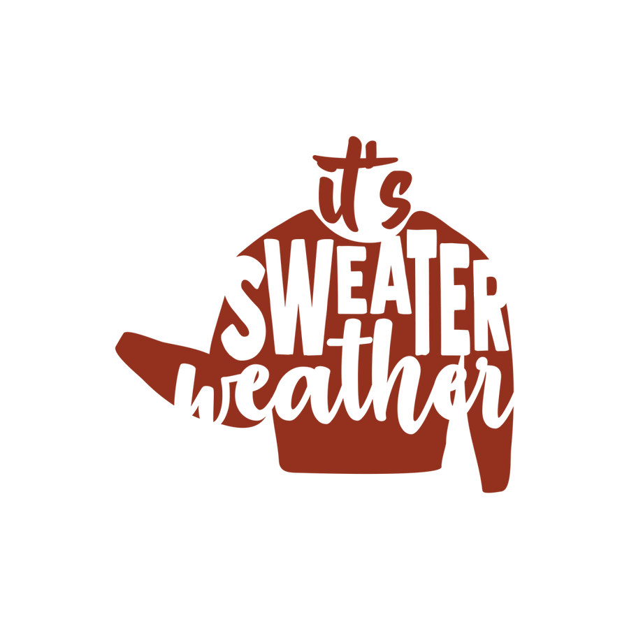 Its Sweater Weather - Ready To Press DTF Transfers - Buy Bulk DTF