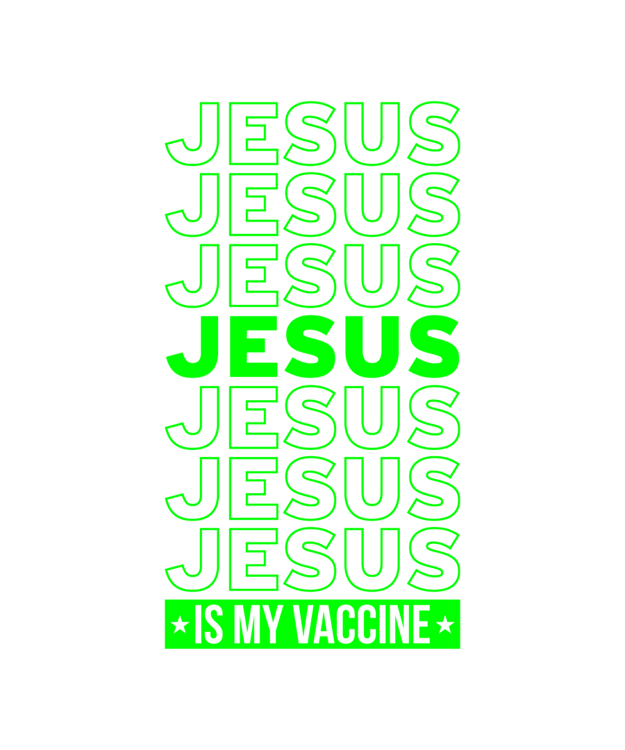 JESUS - IS - MY - VACCINE Ready To Press DTF Transfer - Buy Bulk DTF