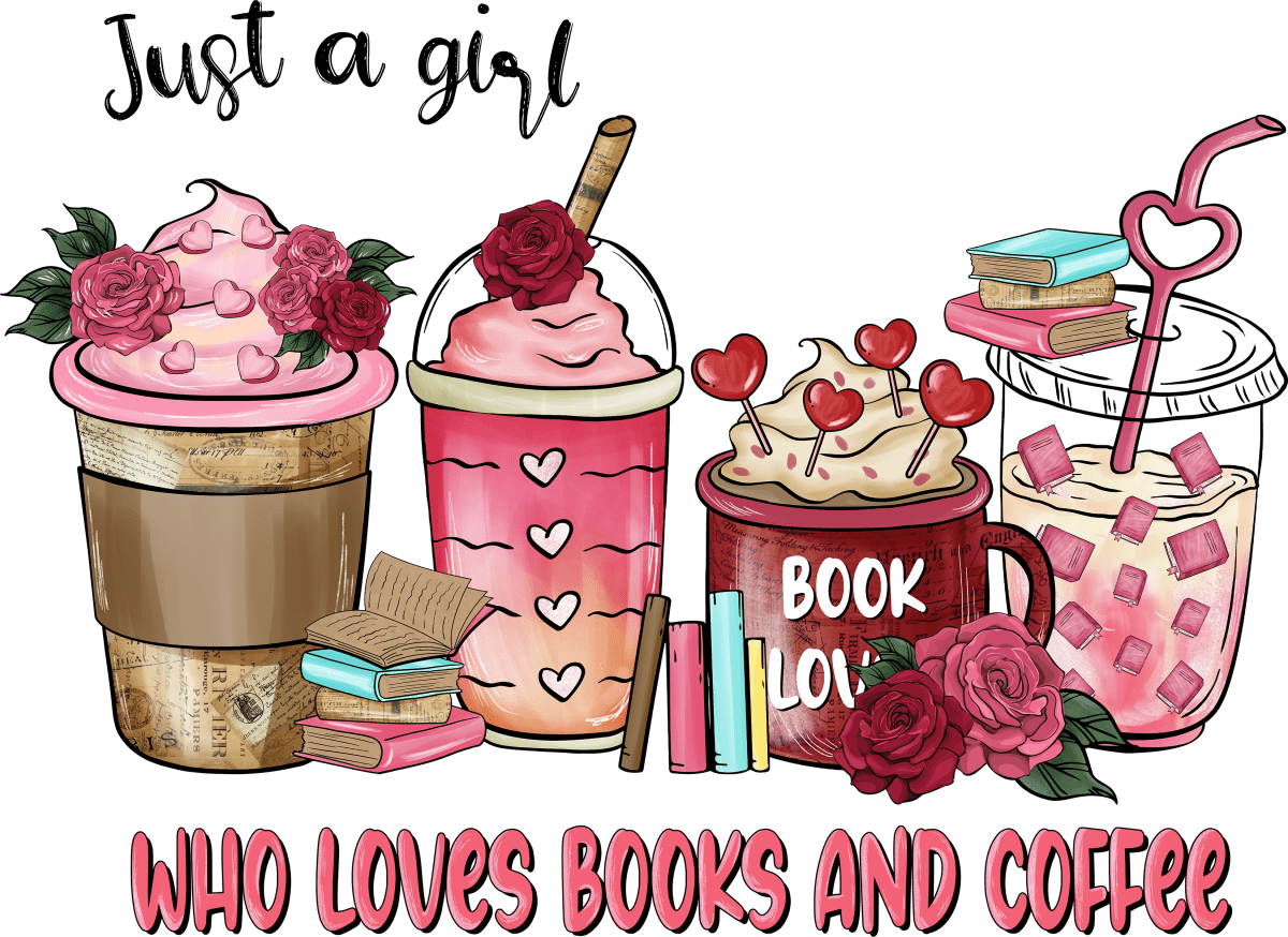 Just a Girl Who Loves Books and Coffee Ready To Press DTF Transfer - Buy Bulk DTF