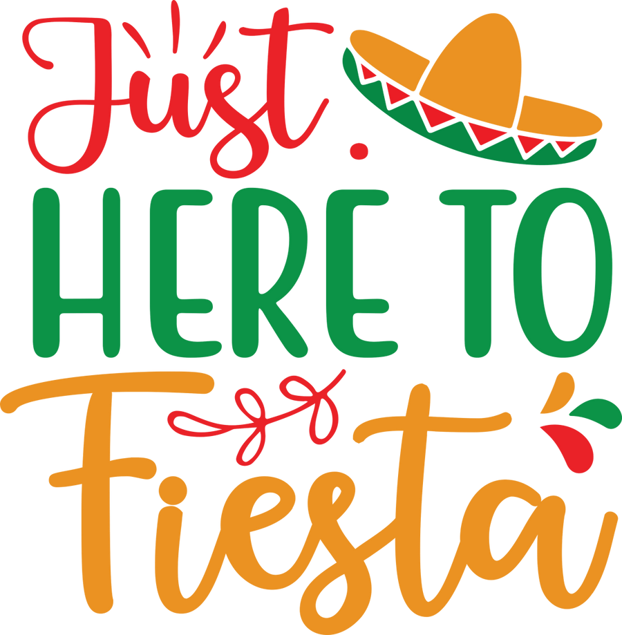 Just here to fiesta - Ready to Press DTF Transfers - Buy Bulk DTF