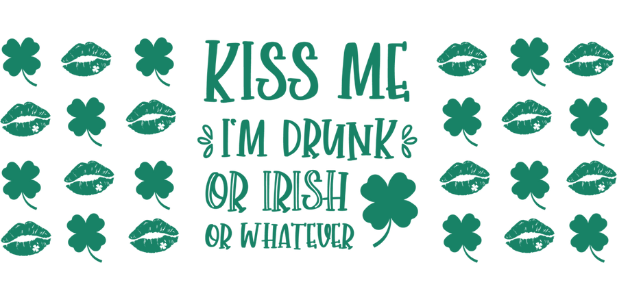 Kiss me I'm drunk or irish or whatever - UV DTF Libbey Glass Wrap - Buy Bulk DTF