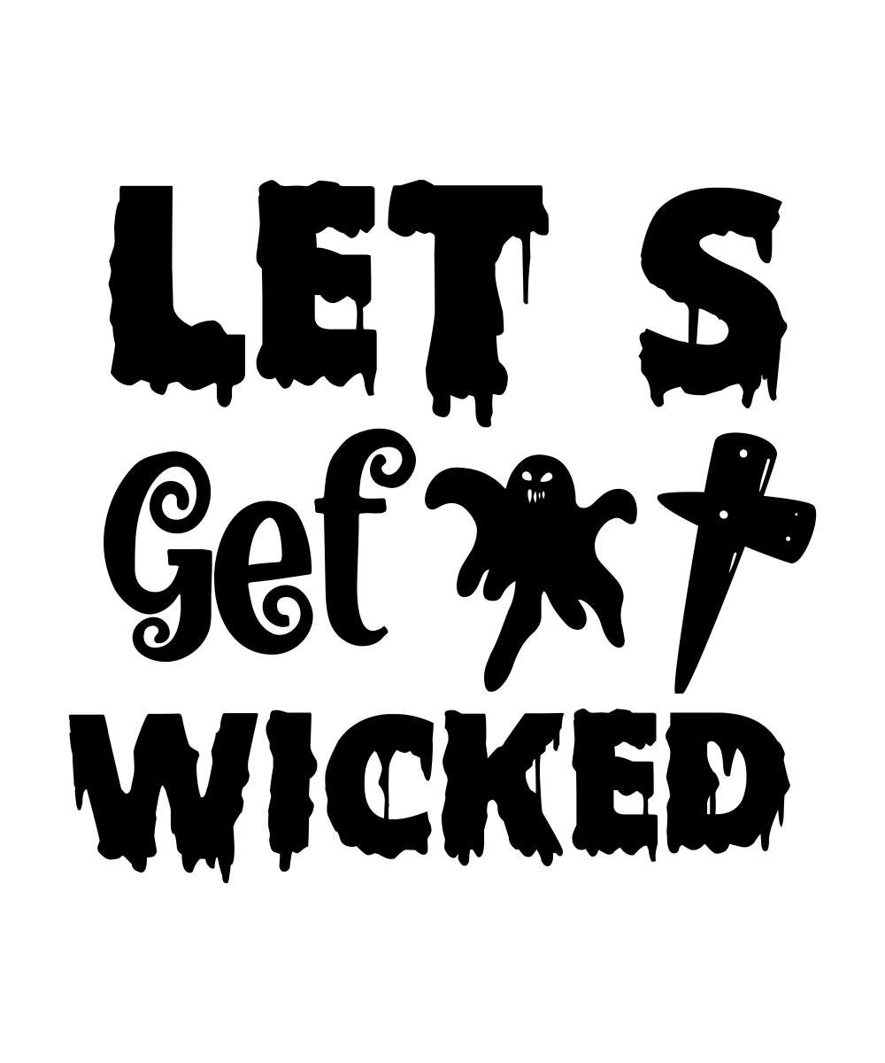 Let_s Get Wicked 1 Ready To Press DTF Transfer - Buy Bulk DTF