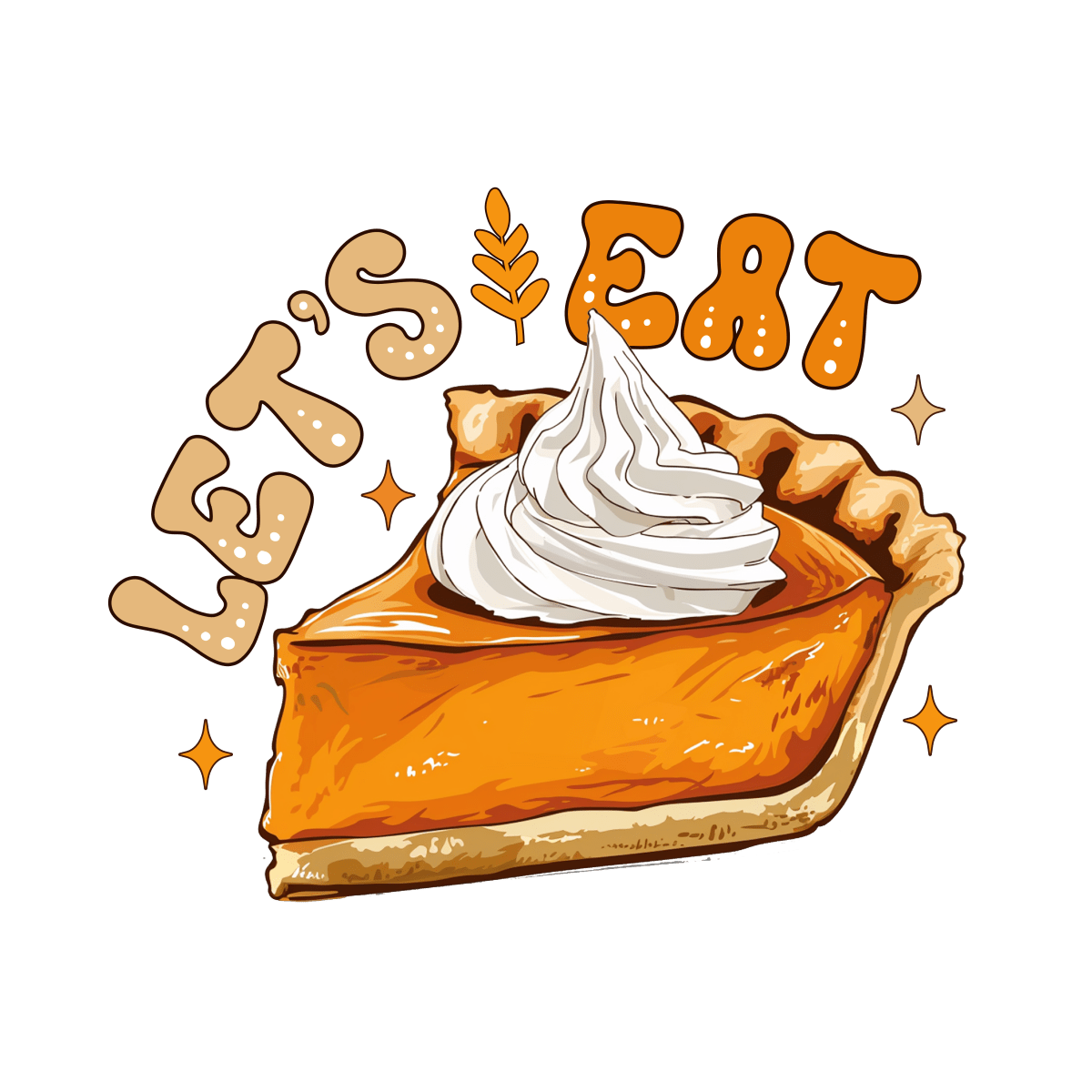 Let's Eat - Ready To Press DTF Transfers - Buy Bulk DTF