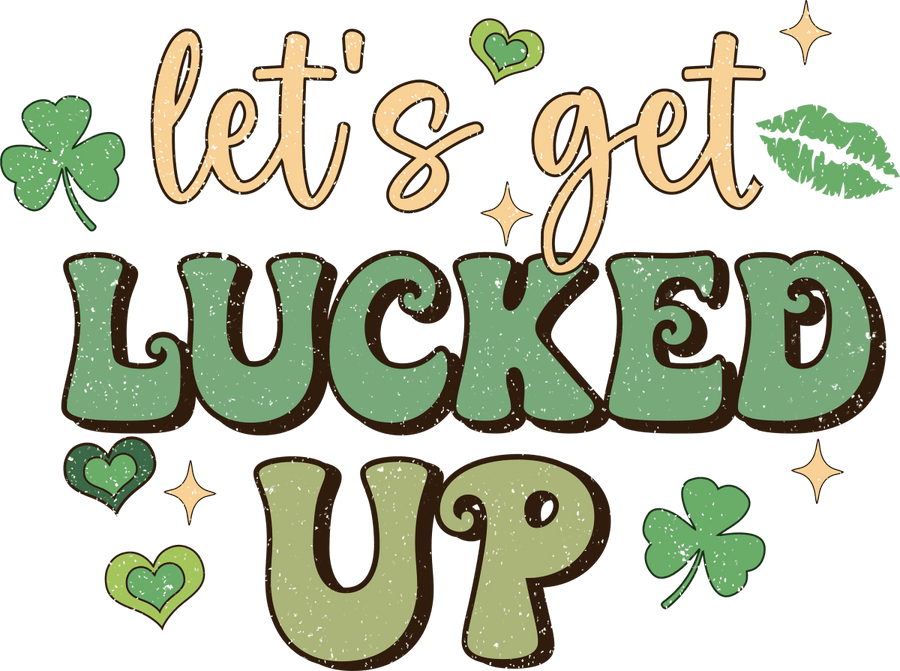 Lets Get Lucked Up Ready To Press DTF Transfers - Buy Bulk DTF