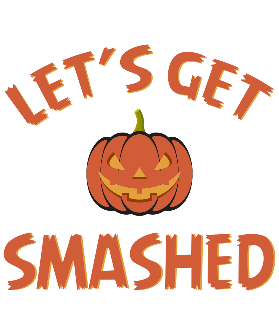 Lets Get Smashed Ready To Press DTF Transfer - Buy Bulk DTF