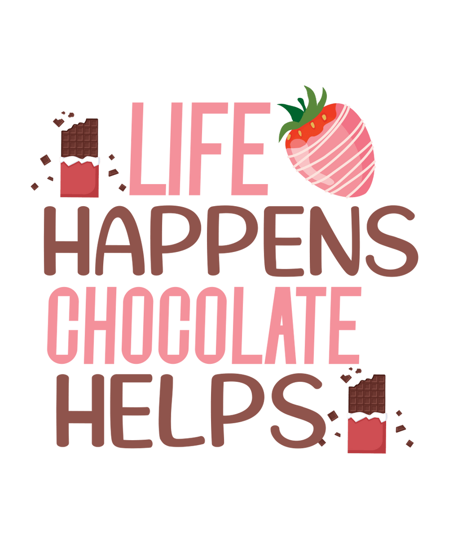 Life Happens Chocolate Helps - Ready To Press DTF Transfer - Buy Bulk DTF