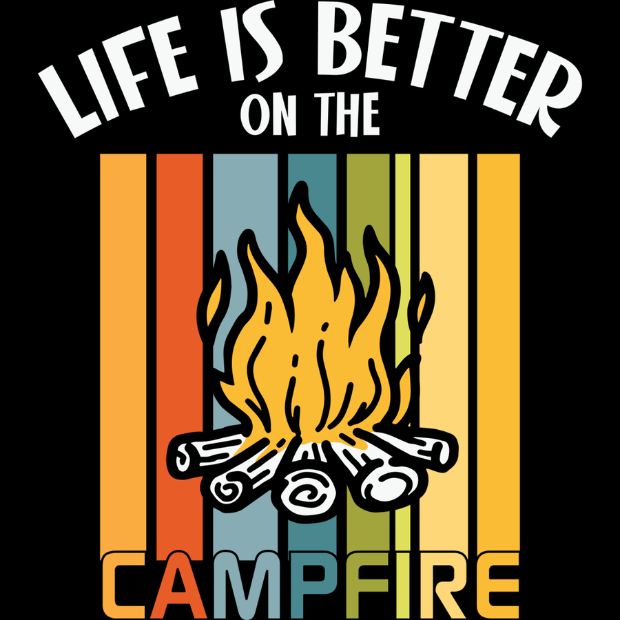 Life Is Better On The Campfire - Ready To Press DTF Transfers - Buy Bulk DTF