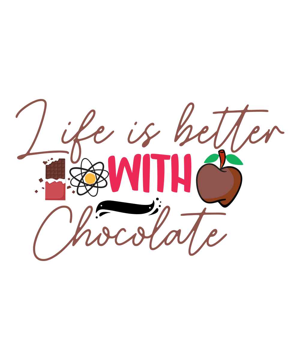 Life Is Better With Chocolate - Ready To Press DTF Transfer - Buy Bulk DTF