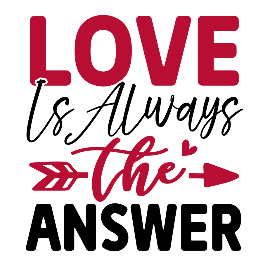 Love Is Always The Answer - 01 Ready To Press DTF Transfer - Buy Bulk DTF