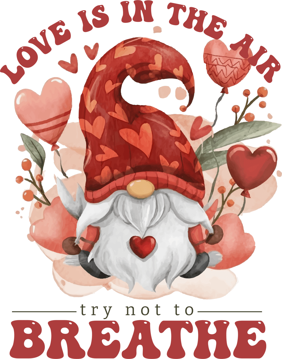 Love Is In The Air Try Not to Breathe Ready To Press DTF Transfer - Buy Bulk DTF