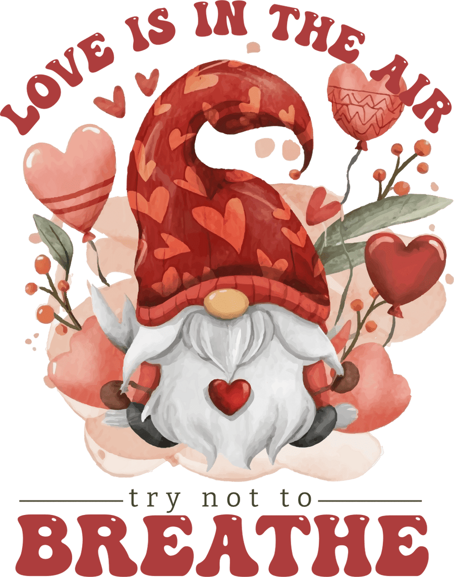 Love Is In The Air Try Not to Breathe Ready To Press DTF Transfer - Buy Bulk DTF