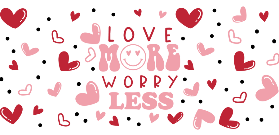 Love more Worry less - UV DTF Libbey Glass Wrap - Buy Bulk DTF