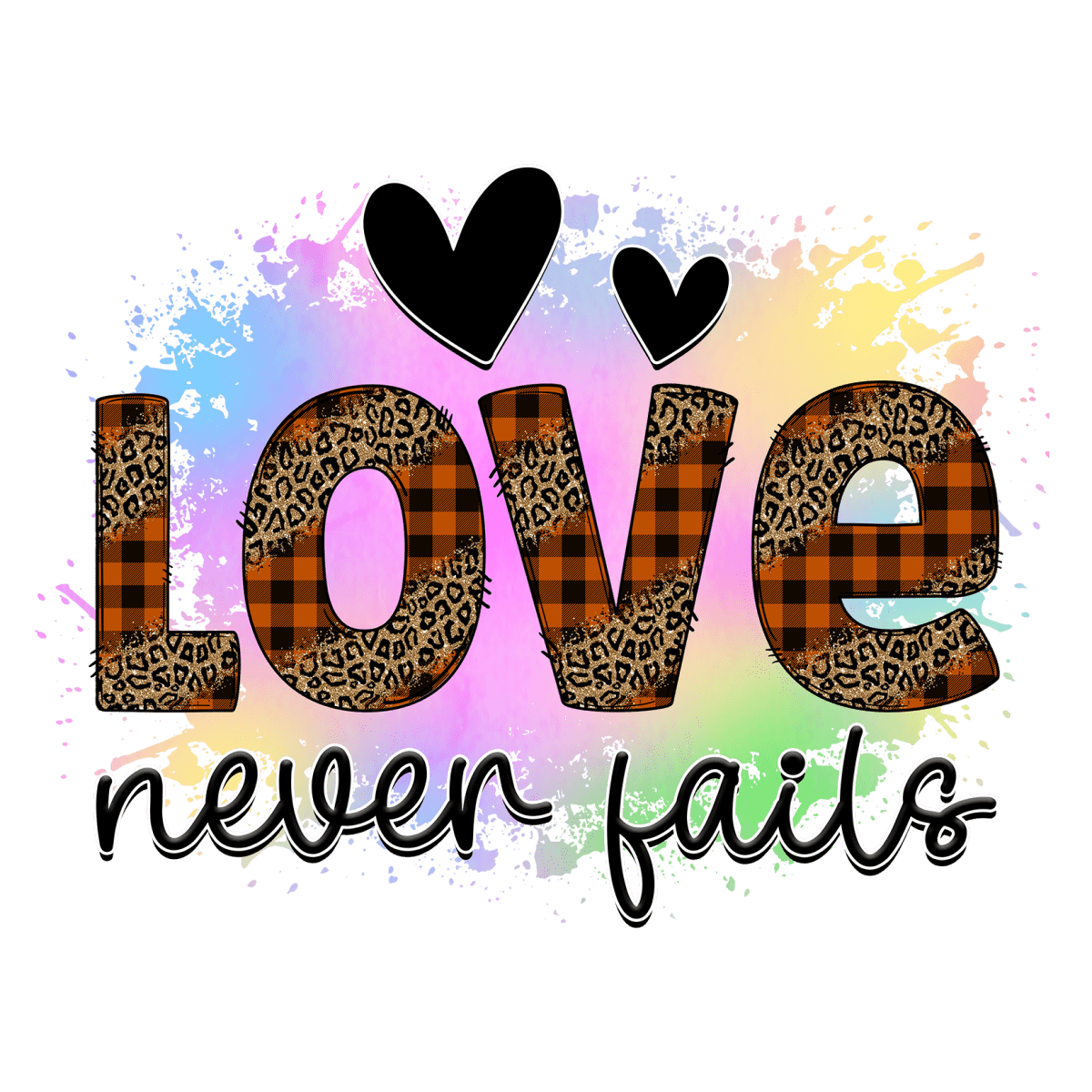 Love Never Fails - Ready To Press DTF Transfers - Buy Bulk DTF