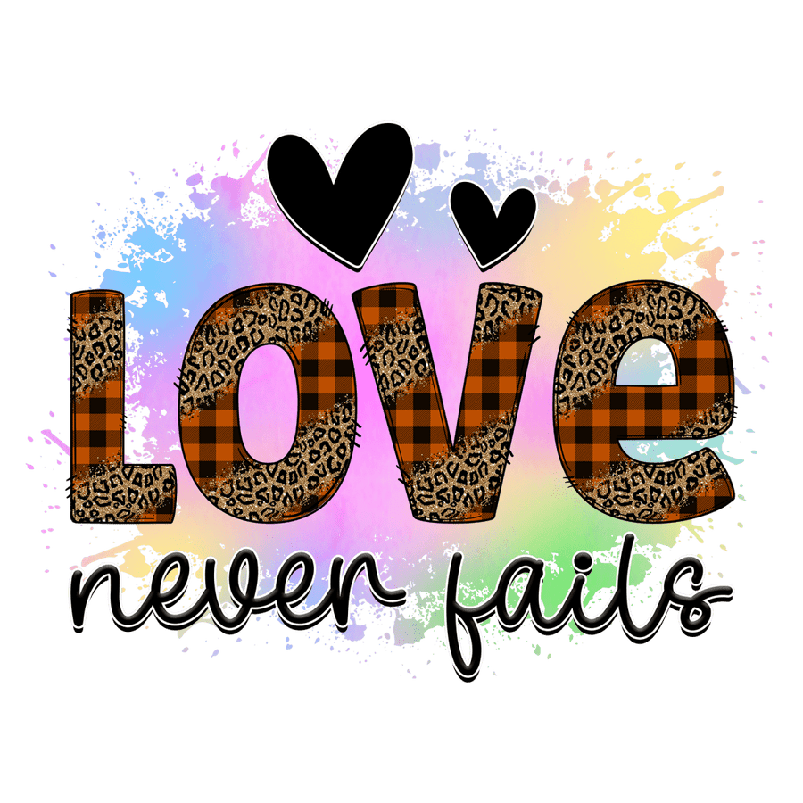 Love Never Fails - Ready To Press DTF Transfers - Buy Bulk DTF