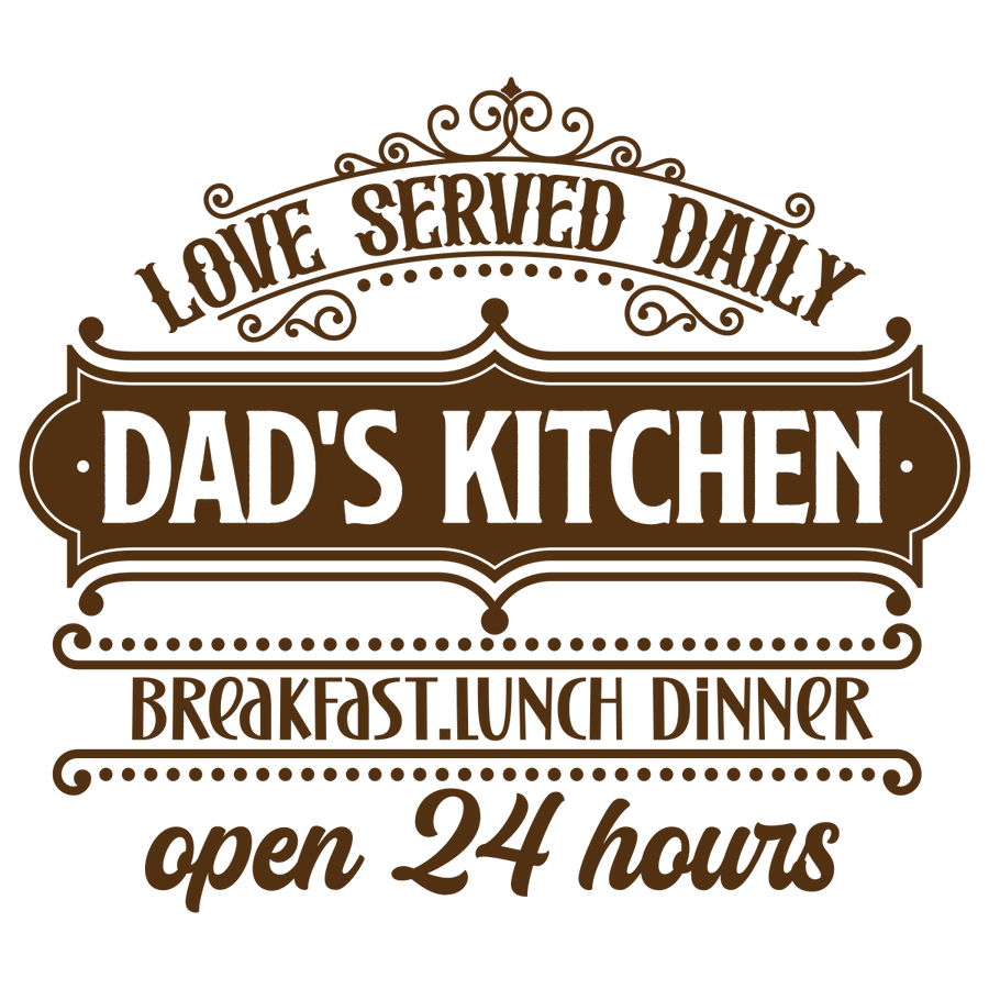 Love Served Daily Dad_s Kitchen Open 24 Hours - Ready To Press DTF Transfers - Buy Bulk DTF
