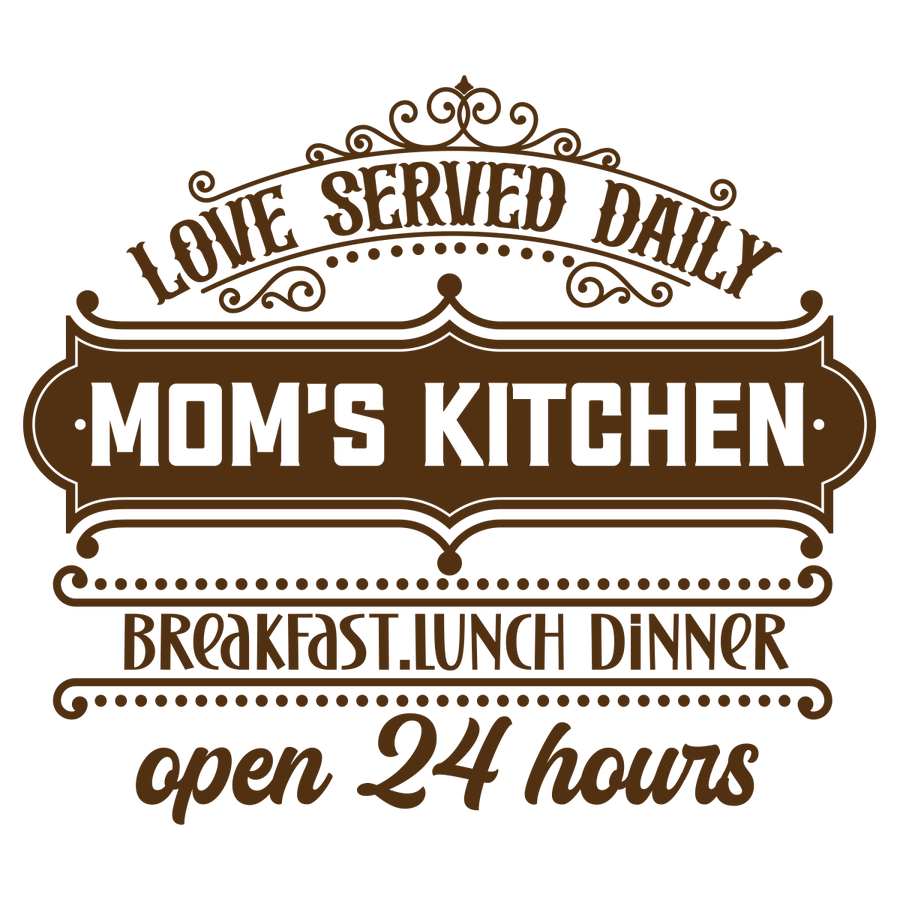 Love served Daily Mom_s Kitchen Breakfast Lunch Dinner Open 24 Hours - Ready To Press DTF Transfers - Buy Bulk DTF