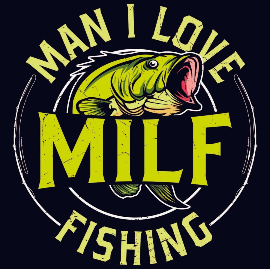 Man I Love Fishing - MILF - Ready To Press DTF Transfer - Buy Bulk DTF
