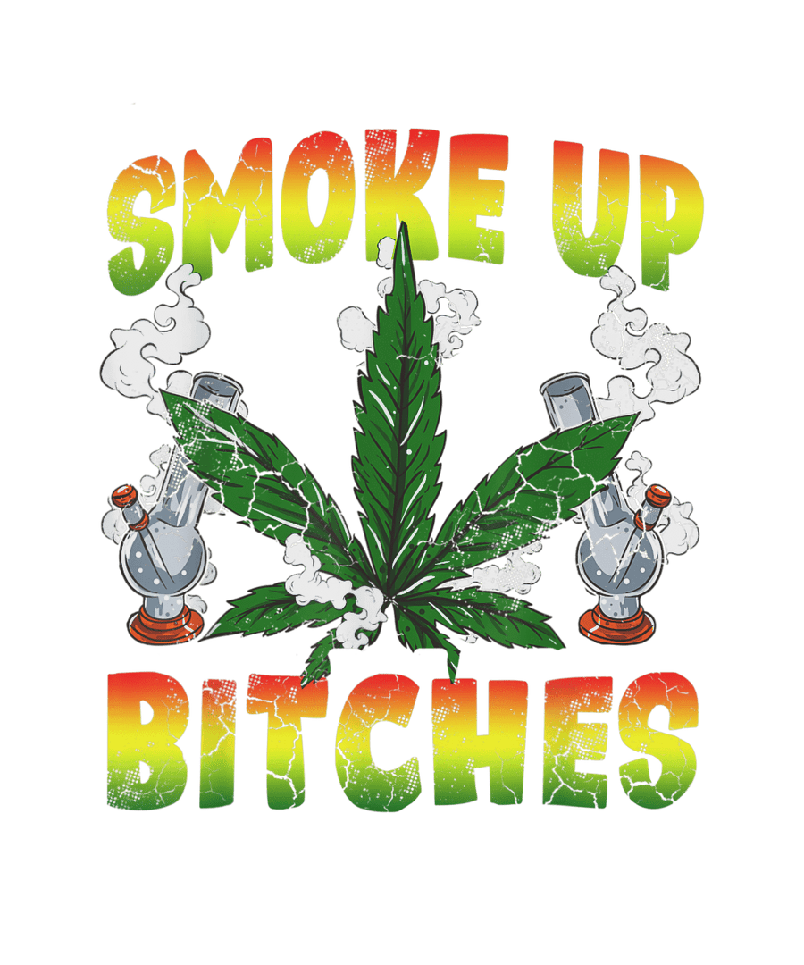 Marijuana Pot Leaf Smoke Up Bitches Ready To Press DTF Transfer - Buy Bulk DTF
