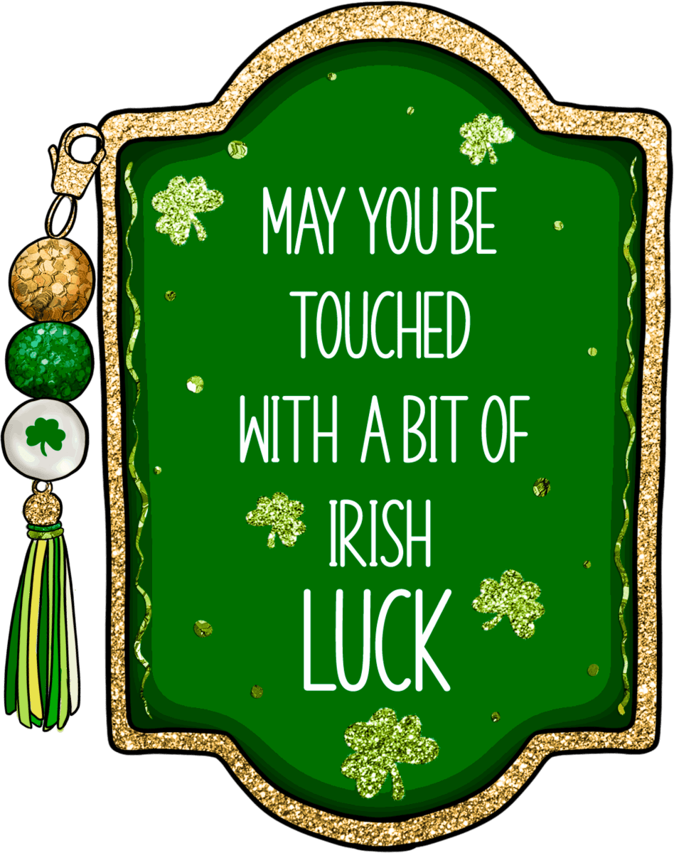 May You Be Touched With A Little Bit of Irish Ready To Press DTF Transfers - Buy Bulk DTF