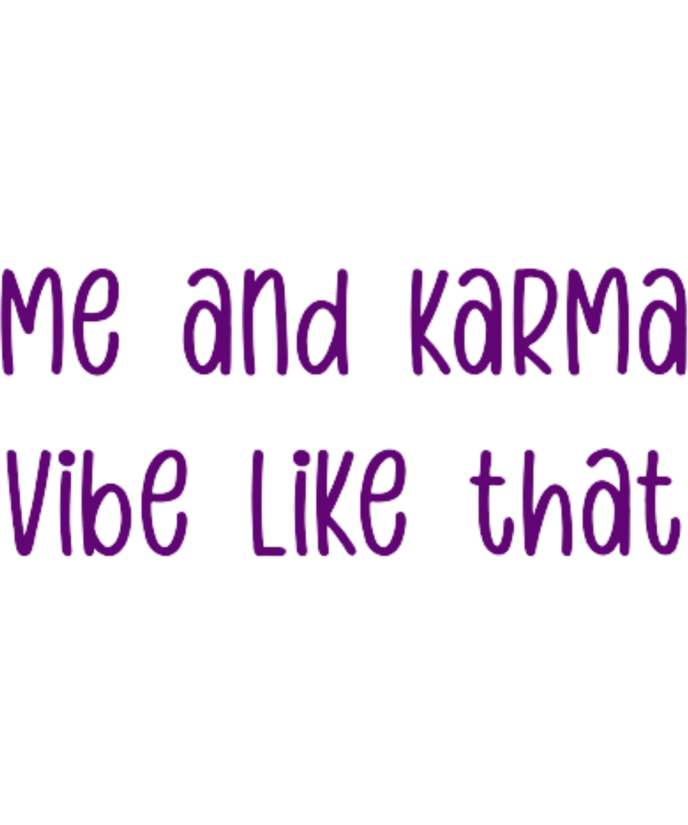 Me and karma vibe lyrics purple - Ready To Press DTF Transfers - Buy Bulk DTF