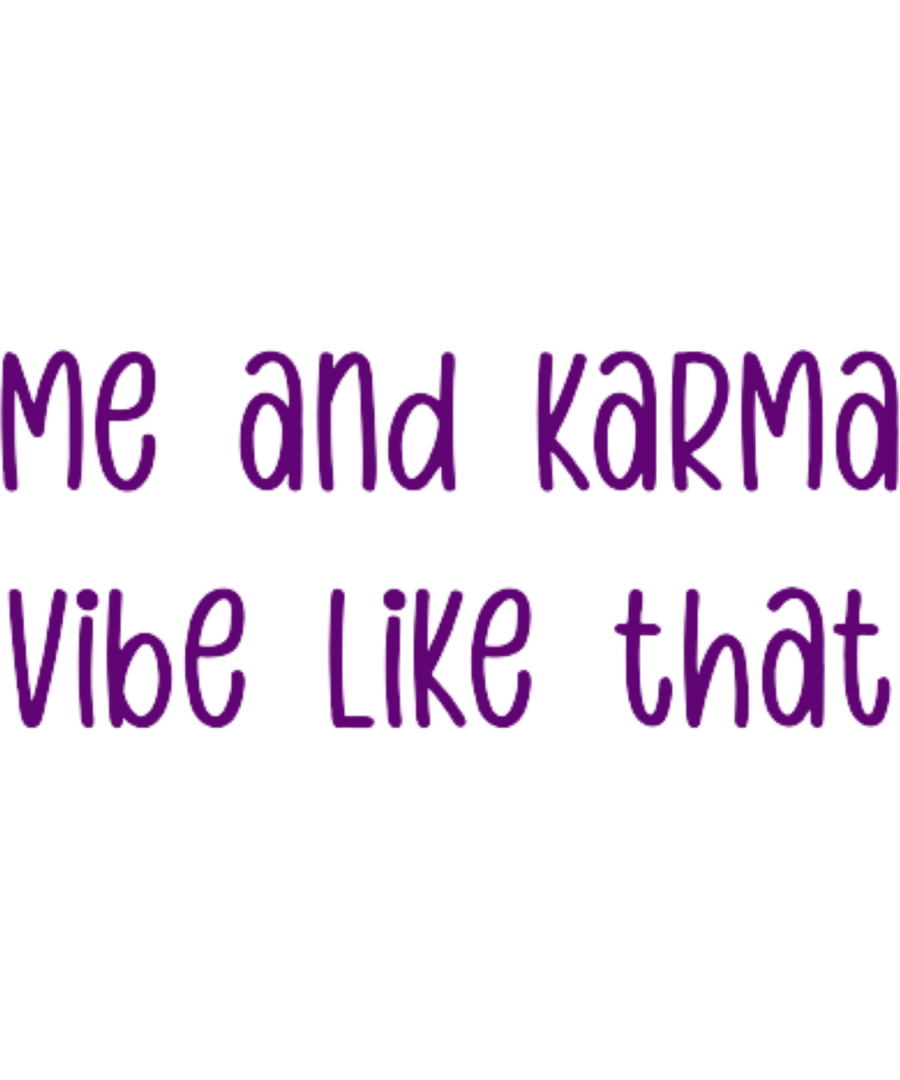 Me and karma vibe lyrics purple - Ready To Press DTF Transfers - Buy Bulk DTF
