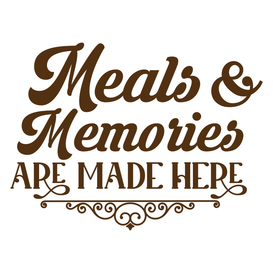 Meals And Memories Are Made Here - Ready To Press DTF Transfers - Buy Bulk DTF