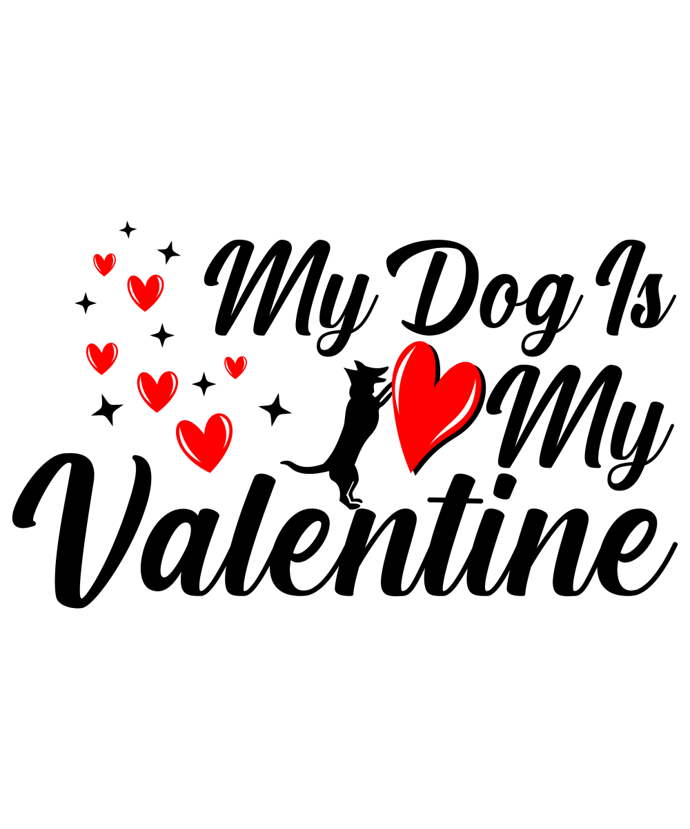 My Dog Is My Valentine Ready To Press DTF Transfer - Buy Bulk DTF