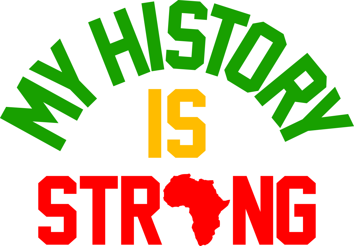 MY HISTORY IS STRONG - Ready To Press DTF Transfer - Buy Bulk DTF