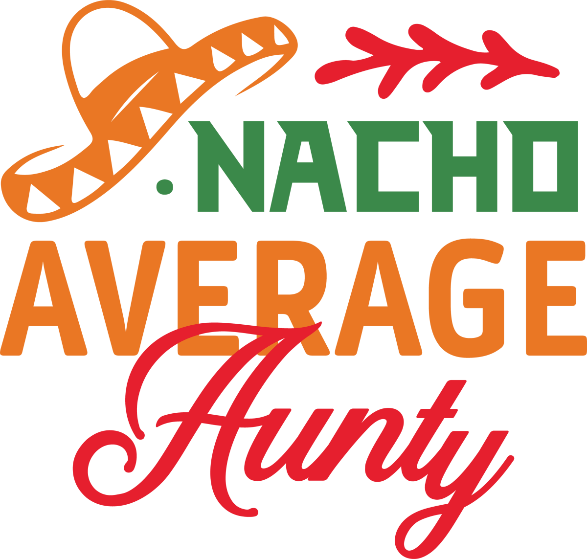 Nacho Average aunty cinco de mayo svg - Ready to Press DTF Transfers - Buy Bulk DTF
