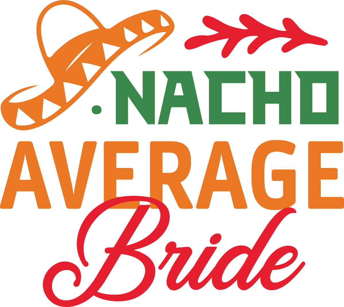 Nacho Average bride cinco de mayo svg - Ready to Press DTF Transfers - Buy Bulk DTF