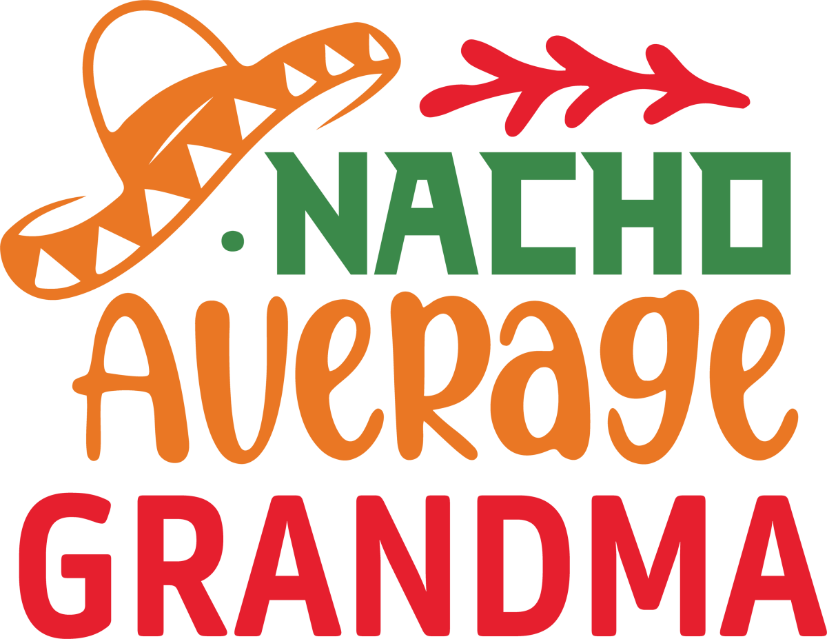 Nacho Average Grandma - Ready to Press DTF Transfers - Buy Bulk DTF