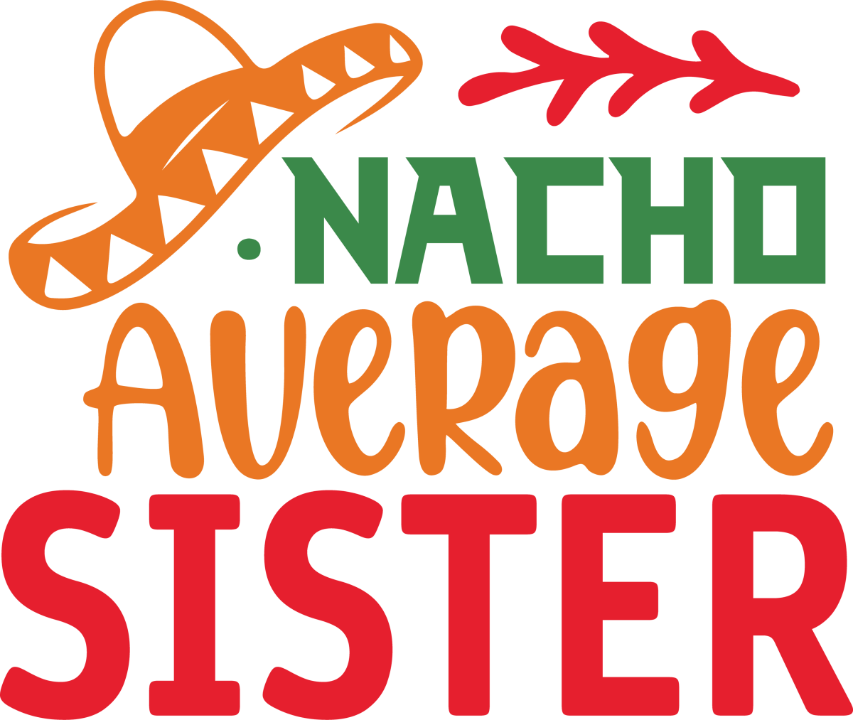 Nacho Average sister - Ready to Press DTF Transfers - Buy Bulk DTF