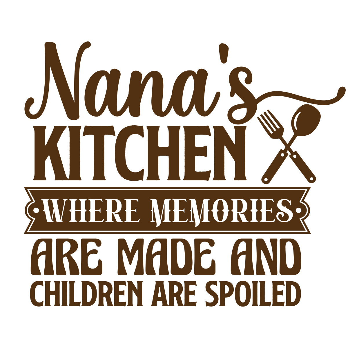 Nana_s Kitchen Where Memories Are Made And Children Are Spoiled - Ready To Press DTF Transfers - Buy Bulk DTF