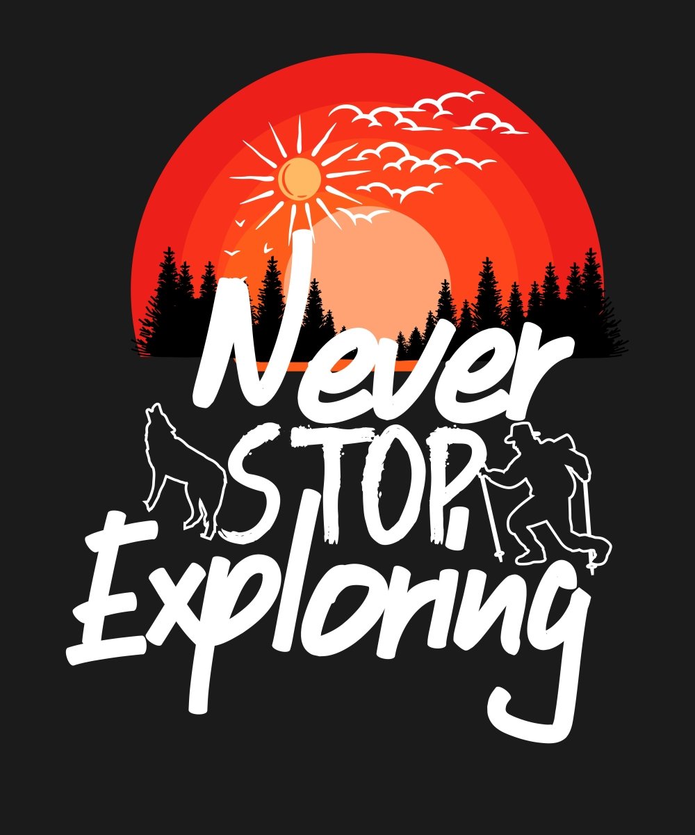 Never Stop Exploring Ready To Press DTF Transfer - Buy Bulk DTF